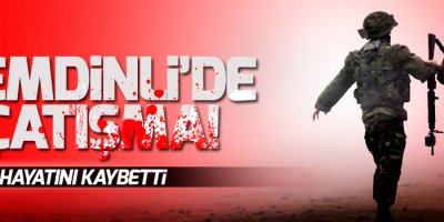 Şemdinli'de çatışma: 1 asker hayatını kaybetti