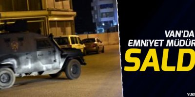 Van'da Emniyet Müdürlüğüne saldırı düzenlendi