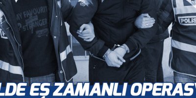 15 ilde eş zamanlı operasyon