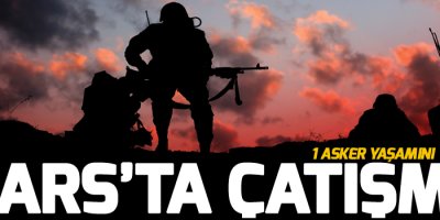Kars’ta çatışma, 1 asker yaşamını yitirdi