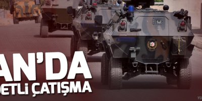 Van'da Şiddetli Çatışma!