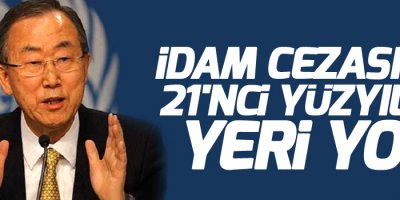 BM: İdam cezasının 21'nci yüzyılda yeri yok