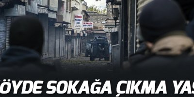 18 köyde sokağa çıkma yasağı
