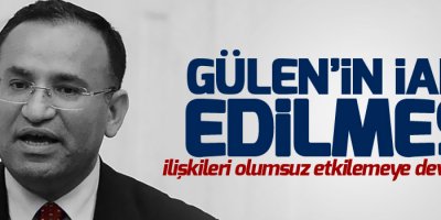 'Gülen'in iade edilmemesi, ilişkileri olumsuz etkilemeye devam eder'