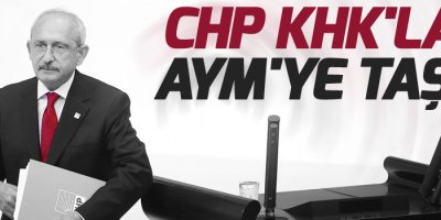 CHP KHK'ları AYM'ye taşıdı