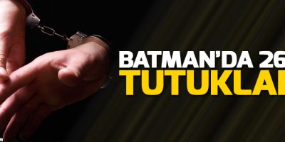Batman’da gözaltına alınan 40 kişiden 26’sı tutuklandı
