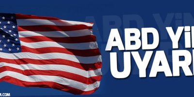 ABD yine uyardı!