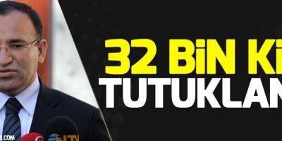 Bozdağ: 32 bin kişi tutuklandı