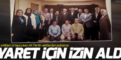 Gülen'i ziyaret ettikleri ortaya çıkan AK Parti'li vekillerden açıklama
