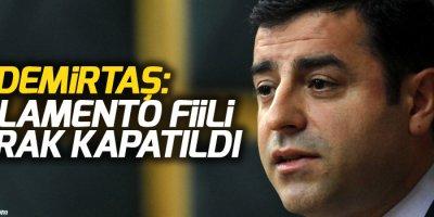 Demirtaş: Parlamento fiili olarak kapatıldı