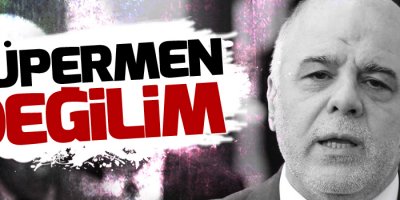 Irak Başbakanı: Süpermen değilim!