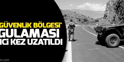 'özel güvenlik bölgesi' uygulaması beşinci kez uzatıldı