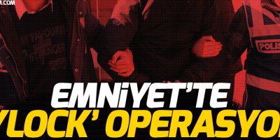 Emniyet'te 'Bylock' operasyonu