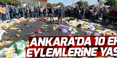 Ankara'da 10 Ekim eylemlerine yasak!