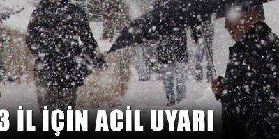 23 il için acil uyarı