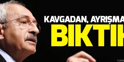 Kılıçdaroğlu: Kavgadan, ayrışmadan bıktık