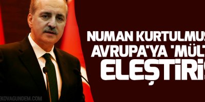 Numan Kurtulmuş'tan Avrupa'ya 'mülteci' eleştirisi