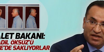 Adalet Bakanı: Öksüz'ü Türkiye'de saklıyorlar