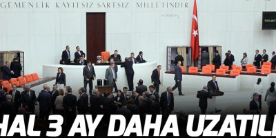 OHAL 3 ay daha uzatıldı