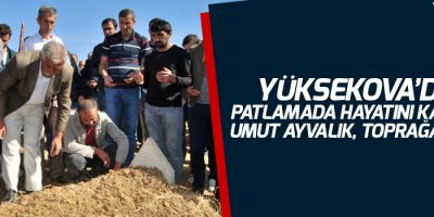 Ayvalık, dua ve gözyaşları ile Yüksekova'da toprağa verildi
