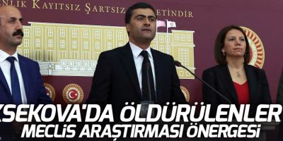 Yüksekova'da öldürülenler için Meclis Araştırması önergesi