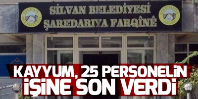 Kayyum, 25 personelin işine son verdi