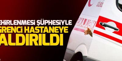 61 öğrenci hastaneye kaldırıldı