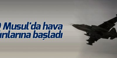 ABD Musul'da hava saldırılarına başladı
