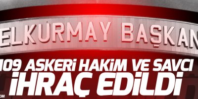 109 askeri hakim ve savcı ihraç edildi