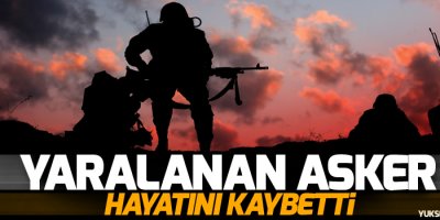 Şemdinli'deki saldırıda yararlanan asker hayatını kaybetti