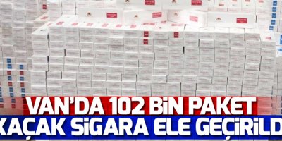 102 bin paket kaçak sigara ele geçirildi