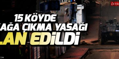 Diyarbakır'da 15 köyde sokağa çıkma yasağı