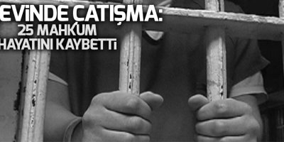 Cezaevinde çatışma: 25 mahkum hayatını kaybetti