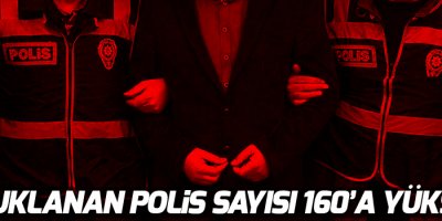 Tutuklanan polis sayısı 160'a yükseldi