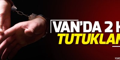 Van'da Operasyon: 2 kişi tutuklandı