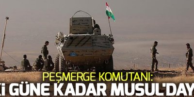 Peşmerge komutanı: İki güne kadar Musul'dayız