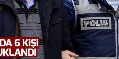 Van'da 6 kişi tutuklandı