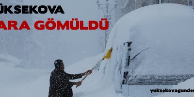 Yüksekova Kara Gömüldü