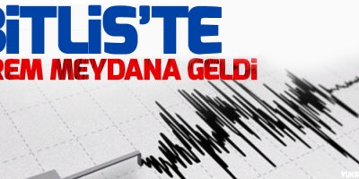 Bitlis'te korkutan deprem