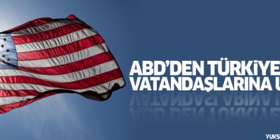 ABD İstanbul Başkonsolosluğu'ndan vatandaşlarına güvenlik uyarısı