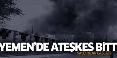 Yemen'de ateşkes bitti