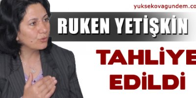 Ruken Yetişkin Serbest Bırakıldı