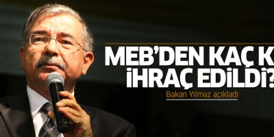 İşte MEB'den ihraç edilenlerin sayısı