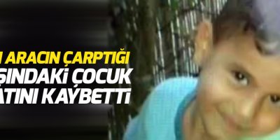 Zırhlı aracın çarptığı çocuk hayatını kaybetti