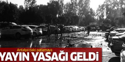 Antalya'daki patlamaya yayın yasağı getirildi