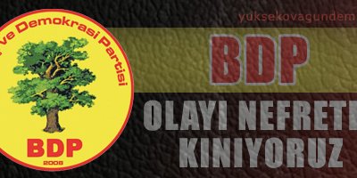 BDP: Olayı nefretle kınıyoruz