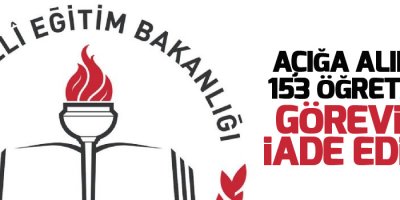 153 öğretmen görevine iade edildi