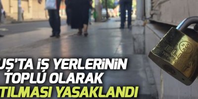 İş yerlerinin toplu olarak kapatılması yasaklandı