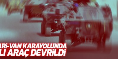 Hakkari-Van karayolunda zırhlı araç devrildi