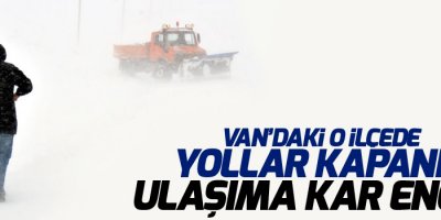 Van’daki o ilçede yollar kapandı